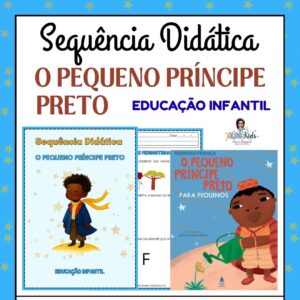 Sequência Didática: O Pequeno Príncipe Preto Educação Infantil