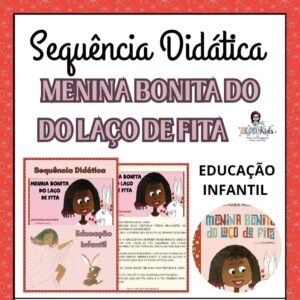 Sequência Didática: Menina Bonita do Laço de Fita Educação Infantil